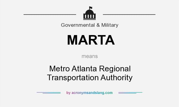 What does MARTA mean? It stands for Metro Atlanta Regional Transportation Authority