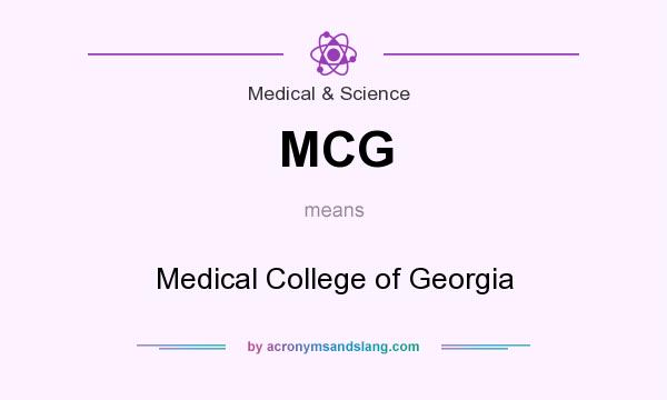 What does MCG mean? It stands for Medical College of Georgia