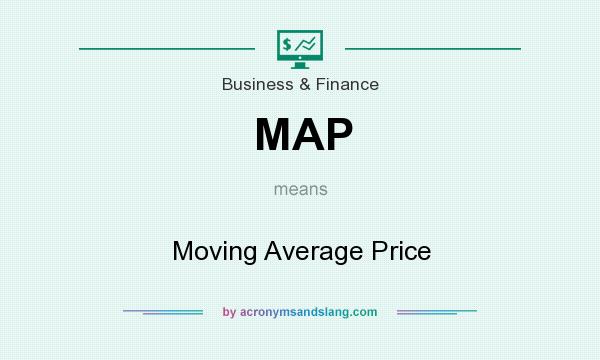 What does MAP mean? It stands for Moving Average Price