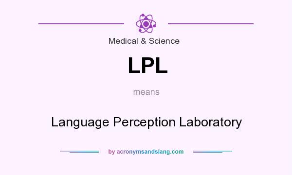 What does LPL mean? It stands for Language Perception Laboratory