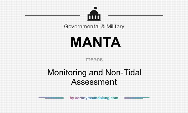 What does MANTA mean? It stands for Monitoring and Non-Tidal Assessment