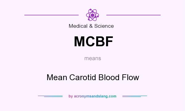 What does MCBF mean? It stands for Mean Carotid Blood Flow