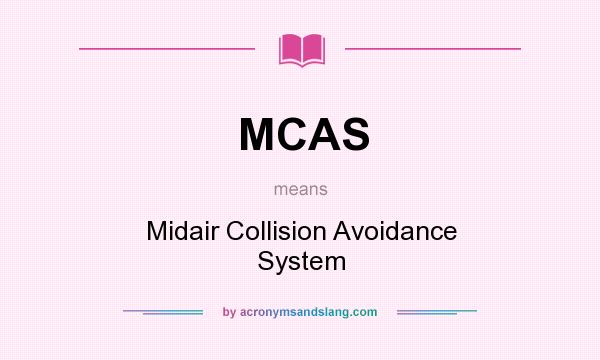 What does MCAS mean? It stands for Midair Collision Avoidance System