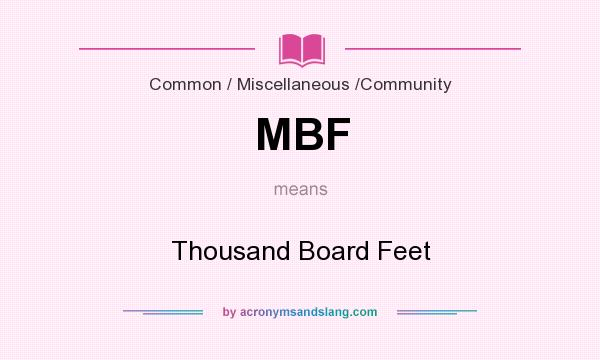 What does MBF mean? It stands for Thousand Board Feet