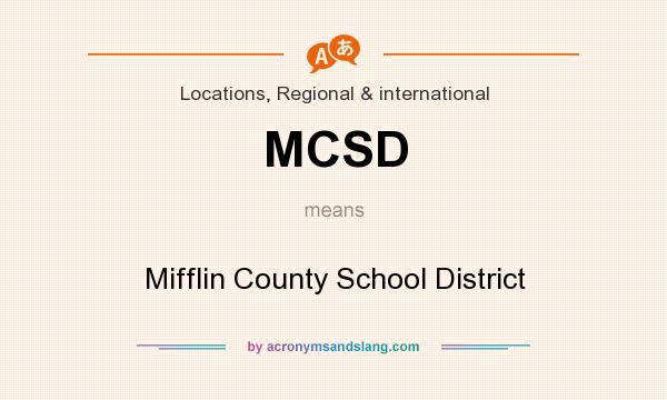 What does MCSD mean? It stands for Mifflin County School District