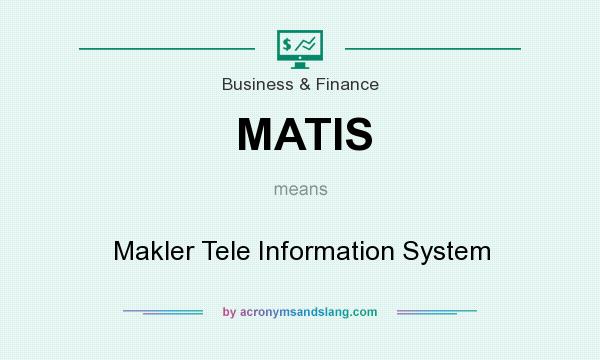 What does MATIS mean? It stands for Makler Tele Information System