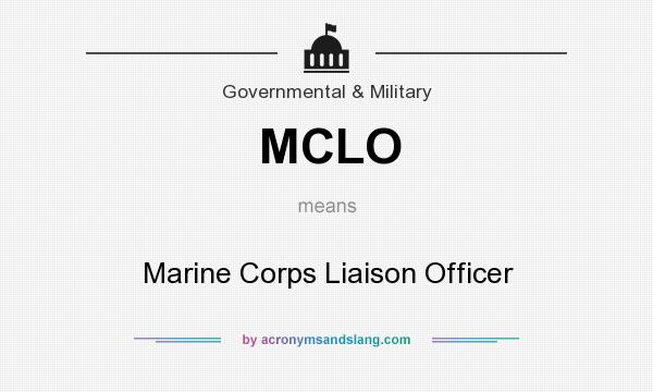 What does MCLO mean? It stands for Marine Corps Liaison Officer