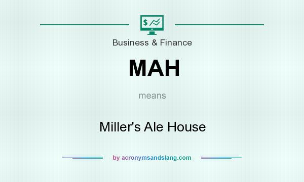 What does MAH mean? It stands for Miller`s Ale House
