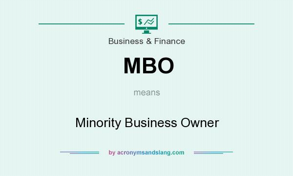 What does MBO mean? It stands for Minority Business Owner