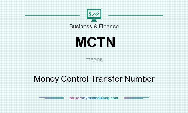 What does MCTN mean? It stands for Money Control Transfer Number