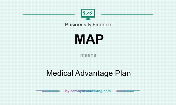 What does MAP mean? It stands for Medical Advantage Plan