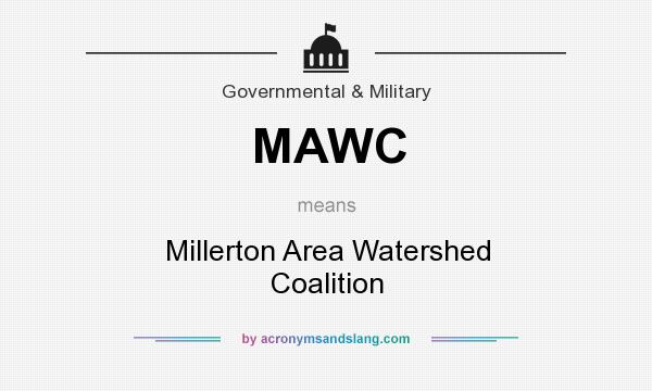 What does MAWC mean? It stands for Millerton Area Watershed Coalition