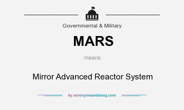 What does MARS mean? It stands for Mirror Advanced Reactor System