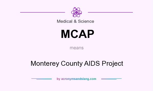 What does MCAP mean? It stands for Monterey County AIDS Project