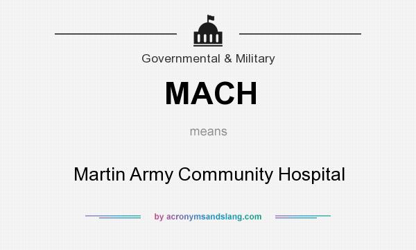 What does MACH mean? It stands for Martin Army Community Hospital
