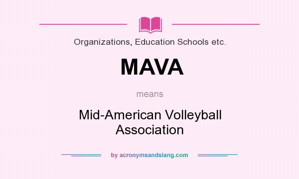 What does MAVA mean? It stands for Mid-American Volleyball Association