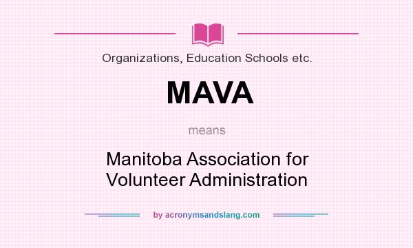What does MAVA mean? It stands for Manitoba Association for Volunteer Administration