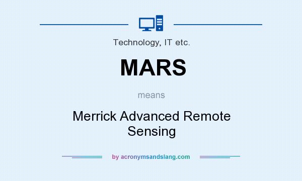 What does MARS mean? It stands for Merrick Advanced Remote Sensing