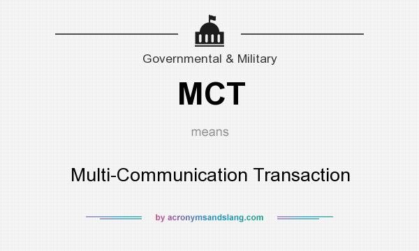 What does MCT mean? It stands for Multi-Communication Transaction