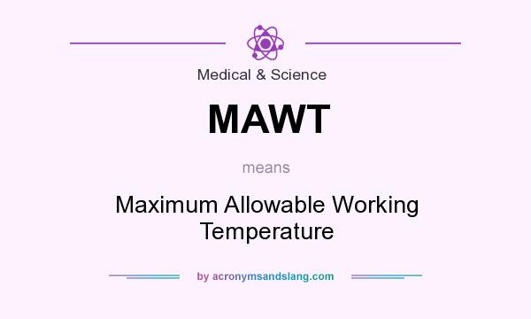 What does MAWT mean? It stands for Maximum Allowable Working Temperature