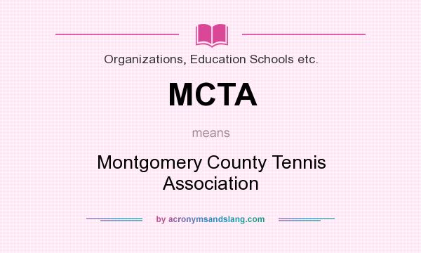 What does MCTA mean? It stands for Montgomery County Tennis Association