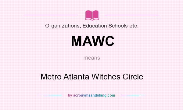 What does MAWC mean? It stands for Metro Atlanta Witches Circle