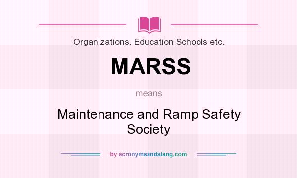 What does MARSS mean? It stands for Maintenance and Ramp Safety Society