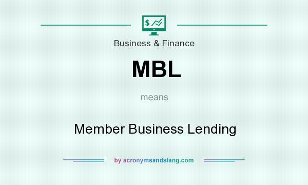 What does MBL mean? It stands for Member Business Lending