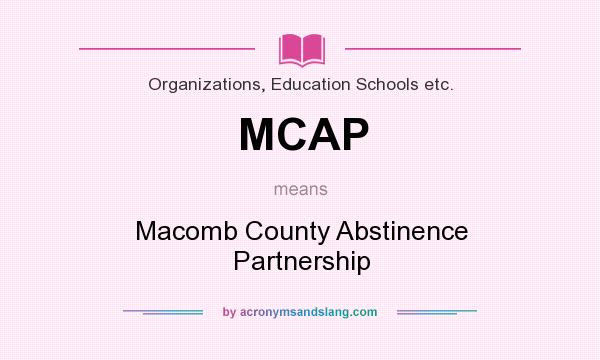 What does MCAP mean? It stands for Macomb County Abstinence Partnership