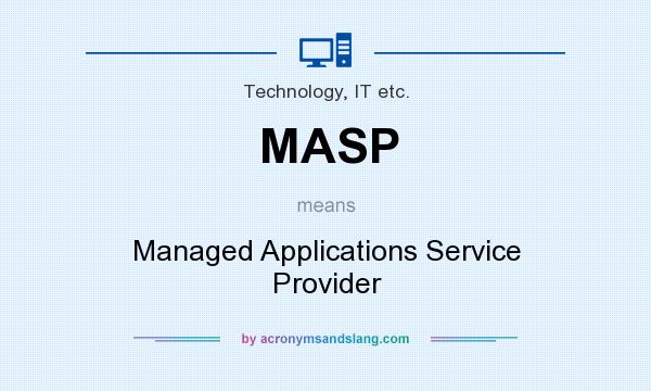 What does MASP mean? It stands for Managed Applications Service Provider