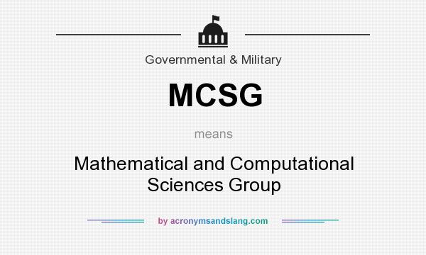 What does MCSG mean? It stands for Mathematical and Computational Sciences Group