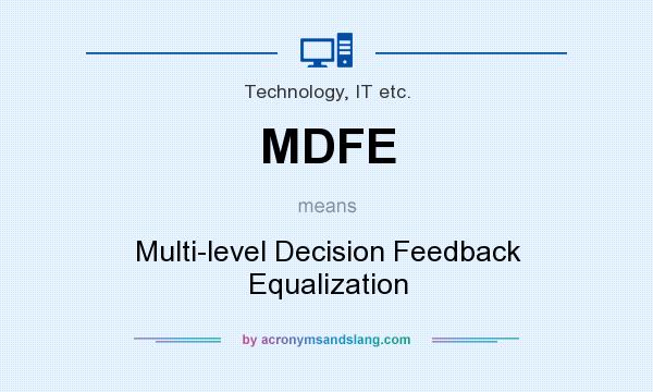 What does MDFE mean? It stands for Multi-level Decision Feedback Equalization