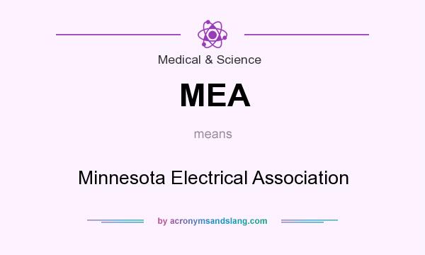 What does MEA mean? It stands for Minnesota Electrical Association