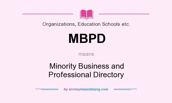 What does MBPD mean? It stands for Minority Business and Professional Directory