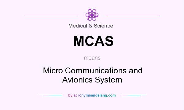What does MCAS mean? It stands for Micro Communications and Avionics System