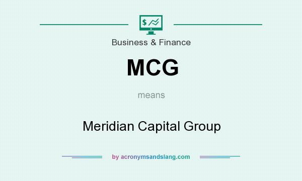 What does MCG mean? It stands for Meridian Capital Group