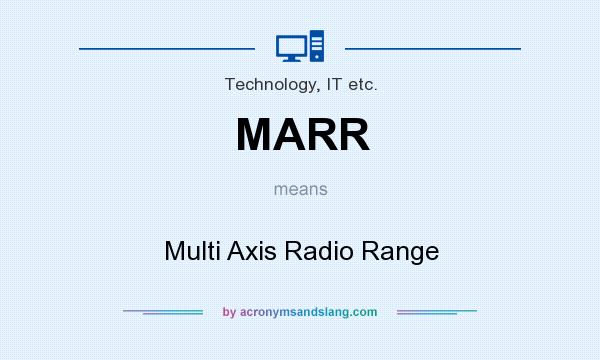 What does MARR mean? It stands for Multi Axis Radio Range