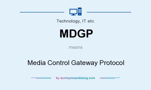 What does MDGP mean? It stands for Media Control Gateway Protocol