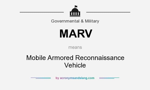 What does MARV mean? It stands for Mobile Armored Reconnaissance Vehicle
