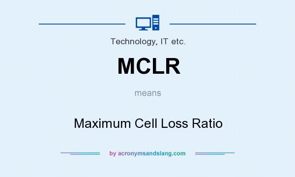 What does MCLR mean? It stands for Maximum Cell Loss Ratio