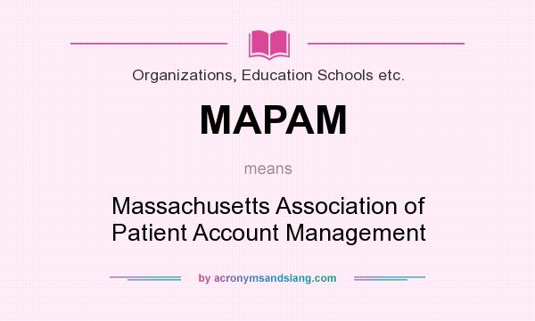 What does MAPAM mean? It stands for Massachusetts Association of Patient Account Management