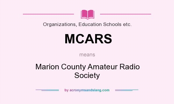 What does MCARS mean? It stands for Marion County Amateur Radio Society