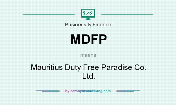 What does MDFP mean? It stands for Mauritius Duty Free Paradise Co. Ltd.