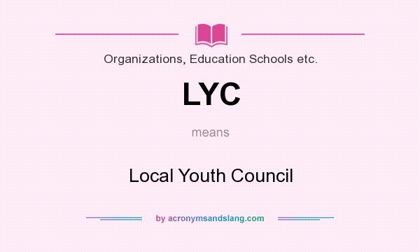 What does LYC mean? It stands for Local Youth Council