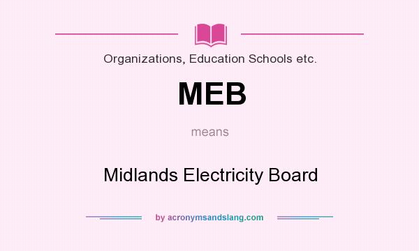 What does MEB mean? It stands for Midlands Electricity Board