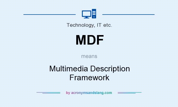 What does MDF mean? It stands for Multimedia Description Framework