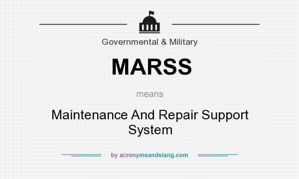 What does MARSS mean? It stands for Maintenance And Repair Support System