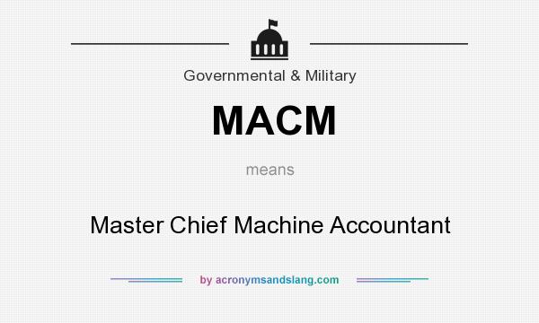 What does MACM mean? It stands for Master Chief Machine Accountant