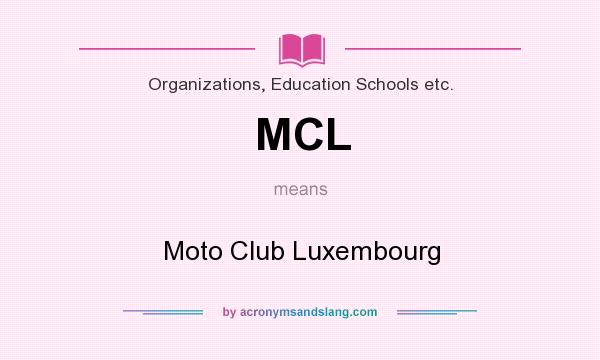 What does MCL mean? It stands for Moto Club Luxembourg