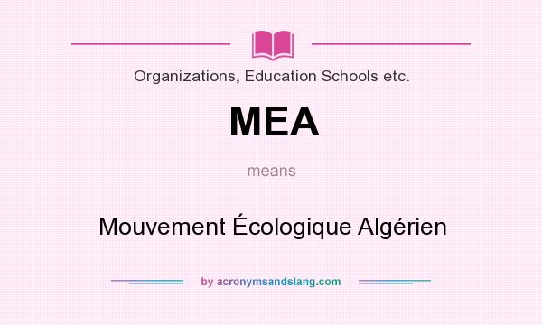 What does MEA mean? It stands for Mouvement Écologique Algérien